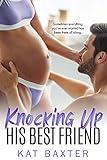 Knocking Up His Best Friend: A Friends-to-lovers/Fake Relationship Romance (Hot Texas Nights Book 1)