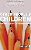 Other People's Children: Cultural Conflict in the Classroom, Updated Edition