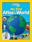National Geographic Kids My First Atlas of the World: A Child's First Picture Atlas (NGK Atlases)