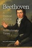 Beethoven: A Political Artist in Revolutionary Times