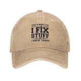 Gifts for Men I Fix Stuff and I Know Things Hat Birthday Gifts for Men Gifts for Men Unique Gifts for Men Who Want Nothing Gifts for Men Who Have Everything