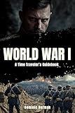 World War I: A History Nonfiction (Modern World History Book 1)