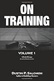 On Training: Volume 1