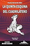 La quinta esquina del cuadrilátero (COLECCIÓN MUSEO SALVAJE) (Spanish Edition)