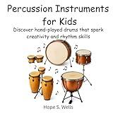Percussion Instruments for Kids: Discover hand-played drums that spark creativity and rhythm skills