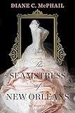 The Seamstress of New Orleans: A Fascinating Novel of Southern Historical Fiction