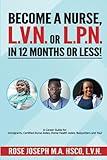 Become a Basic Nurse, LVN or LPN in 12 Months or Less!