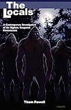 The Locals: A Contemporary Investigation of the Bigfoot/Sasquatch Phenomenon