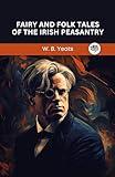 Fairy and Folk Tales of the Irish Peasantry
