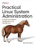 Practical Linux System Administration: A Guide to Installation, Configuration, and Management