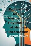 Embracing Social Norms: The Psychology of Human Interaction