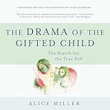 The Drama of the Gifted Child: The Search for the True Self