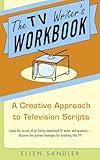 The TV Writer's Workbook: A Creative Approach To Television Scripts