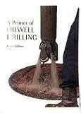 A Primer of Oilwell Drilling: A Basic Text of Oil and Gas Drilling