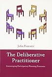 The Deliberative Practitioner: Encouraging Participatory Planning Processes