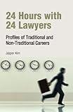 24 Hours with 24 Lawyers: Profiles of Traditional and Non-Traditional Careers
