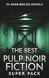 The Best Pulp Noir Fiction Super Pack: 25 Hard-Boiled Novels