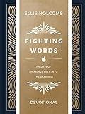 Fighting Words Devotional: 100 Days of Speaking Truth into the Darkness