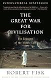 The Great War for Civilisation: The Conquest of the Middle East