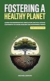 Fostering a Healthy Planet: Learn How Regenerative Agriculture and Soil Science Contribute to a More Resilient and Sustainable World (2-in-1 Collection) (Sustainable Agriculture)