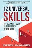 12 Universal Skills: The Beginner's Guide to a Successful Work Life