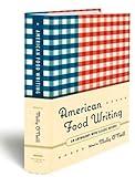 American Food Writing: An Anthology with Classic Recipes: A Library of America Special Publication