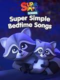 Super Simple Bedtime Songs