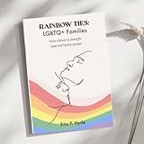 Rainbow Ties: LGBTQ + families: From Silence to Stregnth: Love and Family Prevail