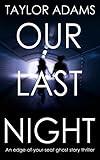 OUR LAST NIGHT an edge-of-your-seat ghost story thriller