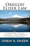 Oregon Elder Law: Elder law, estate planning, and probate in plain language