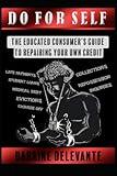 Do For Self: The Educated Consumer’s guide to repairing your own credit