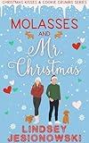 Molasses and Mr. Christmas: A Sweet Enemies to Lovers Romcom Short Read