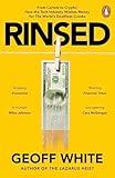 Rinsed: From Cartels to Crypto: How the Tech Industry Washes Money for the World's Deadliest Crooks