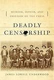 Deadly Censorship: Murder, Honor & Freedom of the Press