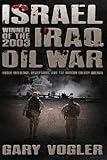 Israel, Winner of the 2003 Iraq Oil War: Undue Influence, Deceptions, and the Neocon Energy Agenda