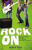 Rock On: A story of guitars, gigs, girls, and a brother (not necessarily in that order)