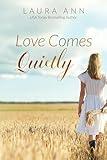 Love Comes Quietly: a sweet, small town romance