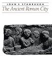 The Ancient Roman City (Ancient Society and History)