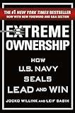 Extreme Ownership: How U.S. Navy SEALs Lead and Win (New Edition) (Extreme Ownership Trilogy, 1)