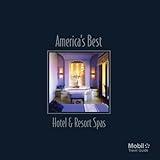 Americas Best Hotel & Resort Spas (Mobil Travel Guide)