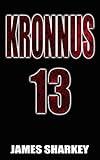 Kronnus 13: Kronnus 13 Trilogy Book 1