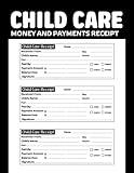 Child Care Money and Payments receipt: Perfect Receipts Organizer for ChildCare Services and Babysitting, Business Receipt Forms Book For Centers, Preschool center, and Home Daycares