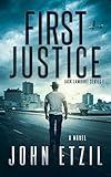 First Justice - Vigilante Justice Thriller Series 1, with Jack Lamburt (Jack Lamburt Vigilante Justice Thriller series)