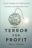 Terror for Profit: A New Paradigm for Understanding Terrorism and Organized Crime