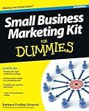 Small Business Marketing Kit For Dummies, 3rd Edition