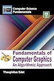 Fundamentals of Computer Graphics: An Algorithmic Approach (Computer Science Fundamentals)