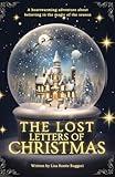 The Lost Letters of Christmas: A heartwarming and mysterious adventure about friendship, hope and believing in the magic of the season!