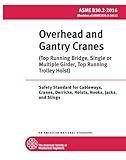 ASME B30.2-2016: Overhead and Gantry Cranes - Top Running Bridge, Single or Multiple Girder, Top Running Trolley Hoist: Safety Standard for Cableways, Cranes, Derricks, Hoists, Hooks, Jacks, & Slings