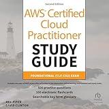 AWS Certified Cloud Practitioner Study Guide with 500 Practice Test Questions: Foundational (CLF-C02) Exam, 2nd Edition