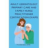 Adult-Gerontology Primary Care and Family Nurse Practitioner certification exams.